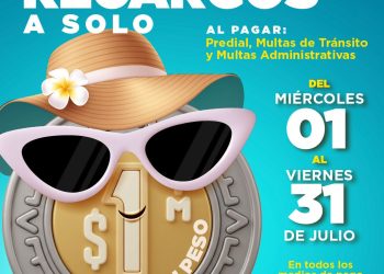 ¡Recargos a un peso!, Invita Tesorería Municipal a aprovechar esta promoción de verano